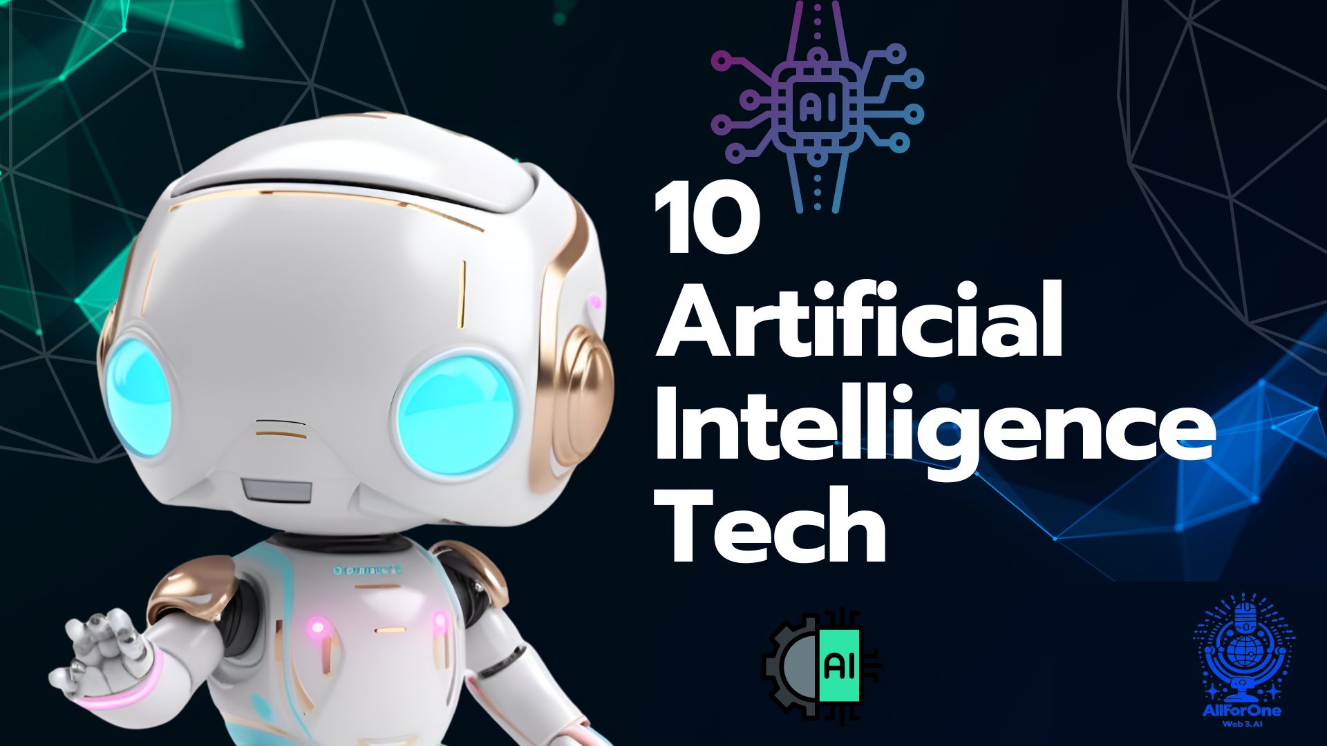 10 AI Technologies That Will Revolutionize Your Way of Living